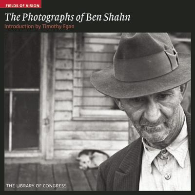 Image for The Photographs of Ben Shahn: The Library of Congress (Fields of Vision)
