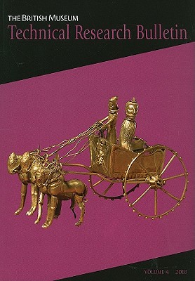 British Museum Technical Research Bulletin (Volume 4)