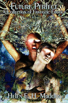 Future Perfect - A Collection of Fantastic Erotica Image for Future Perfect - A Collection of Fantastic Erotica