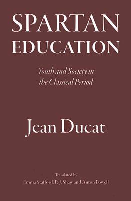SPARTAN EDUCATION Youth and Society in the Classical Period
