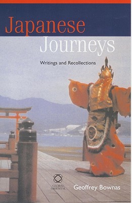 Japanese Journeys Writings and Recollections