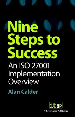 Nine Steps to Success An ISO 27001 Implementation Overview