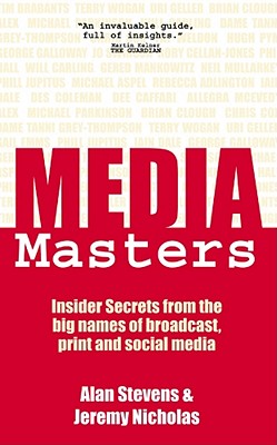 MediaMasters: Insider Secrets from the big names of broadcast, print and social media Image for MediaMasters: Insider Secrets from the big names of broadcast, print and social media