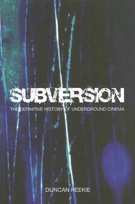 Image for Subversion: The Definitive History of Underground Cinema