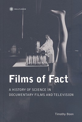 Films of Fact: A History of Science in Documentary Films and Television (Nonfictions)