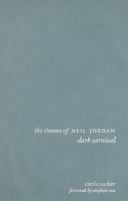 The Cinema of Neil Jordan: Dark Carnival (Directors' Cuts)