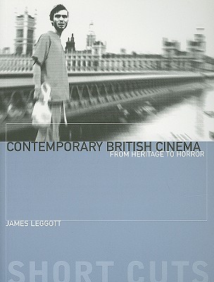 Contemporary British Cinema: From Heritage to Horror (Short Cuts)
