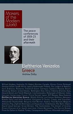 Eleftherios Venizelos: Greece (Makers of the Modern World)