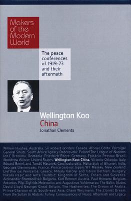 Wellington Koo: China (Makers of the Modern World)