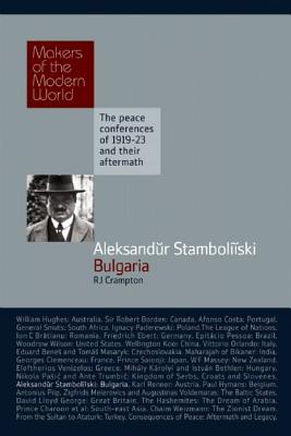 Aleksandur Stamboliiski: Bulgaria (Makers of the Modern World)