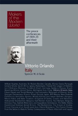 Vittorio Orlando: Italy (Makers of the Modern World)