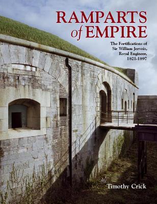 Ramparts of Empire: The Fortifications of Sir William Jervois, Royal Engineer 1821-1897 (Exeter Studies in Film History)