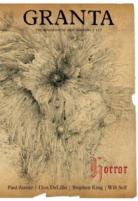 Granta 117: Horror (Granta: The Magazine of New Writing)