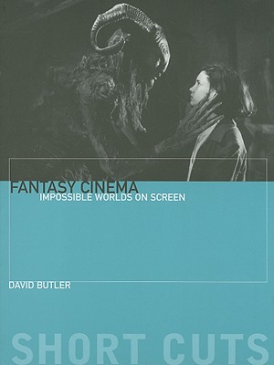 Fantasy Cinema: Impossible Worlds on Screen (Short Cuts)