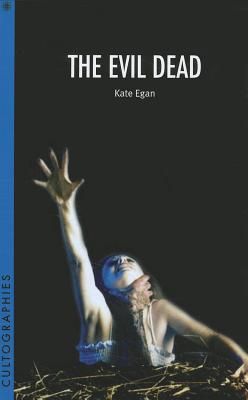 The Evil Dead (Cultographies)