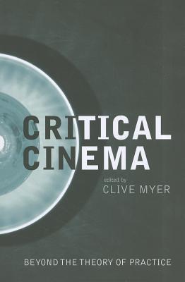 Critical Cinema: Beyond the Theory of Practice
