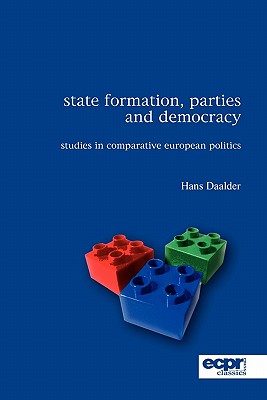 State Formation, Parties and Democracy: Studies in Comparative European Politics (Ecpr)
