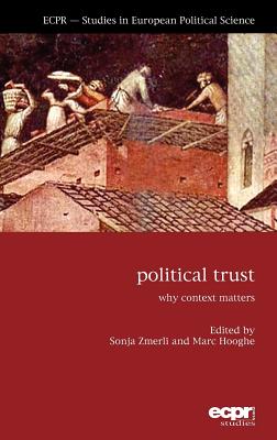 Political Trust: Why Context Matters (ECPR Studies in European Politics)