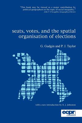Seats, Votes, and the Spatial Organisation of Elections (ECPR Classics Series)