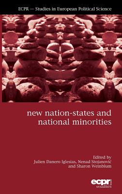 New Nation-States and National Minorities (ECPR Studies in European Politics)