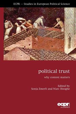 Political Trust: Why Context Matters (ECPR Studies in European Politics)