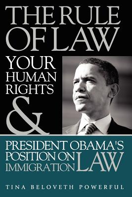 The Rule of Law, Your Human Rights & President Obama's Position on Immigration Law