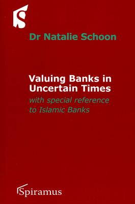 Valuing Banks in Uncertain Times: With Special Reference to Islamic Banks