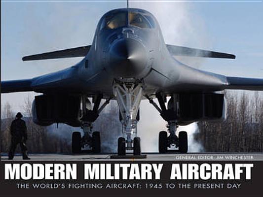 Modern Military Aircraft: The World's Fighting Aircraft: 1945 to Present Day