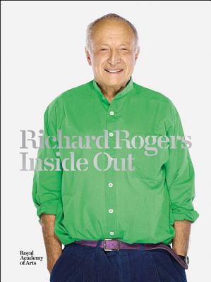 Image for Richard Rogers: Inside Out Richard Rogers: Inside Out