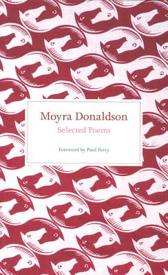Selected Poems: Moyra Donaldson