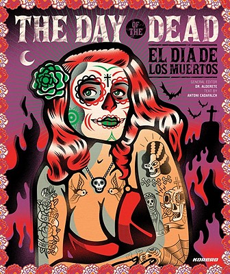 The Day of the Dead: El Dia De Los Muertos