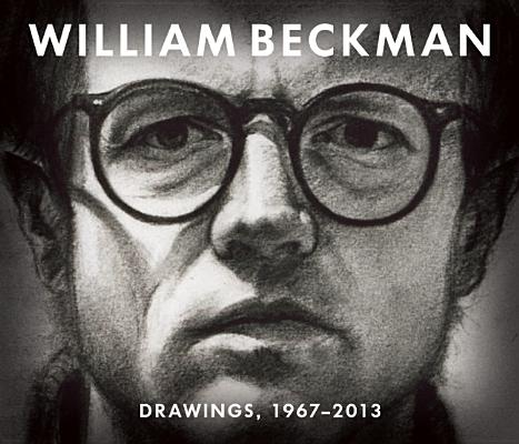 William Beckman: Drawings, 1967-2013