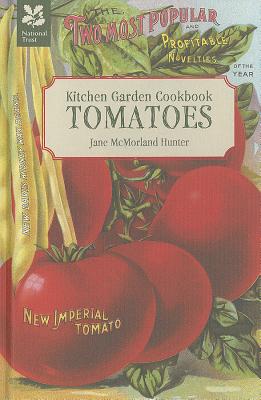 Kitchen Garden Cookbook: Tomatoes