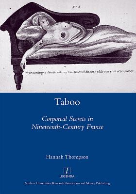 Taboo: Corporeal Secrets in Nineteenth-century France (Legenda Main)