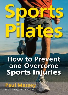 Sports Pilates: How to Prevent and Overcome Sports Injuries
