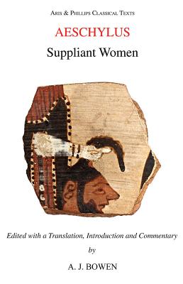 Image for AESCHYLUS: SUPPLIANT WOMEN Edited with an Introduction, Translation and Commentary AESCHYLUS: SUPPLIANT WOMEN Edited with an Introduction, Translation and Commentary