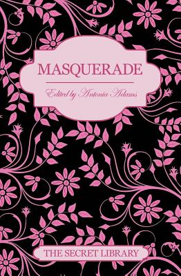 Masquerade (The Secret Library) Coldwell, Elizabeth; Summers, Poppy; Stoneley, Zara and Thomas, Gwennan