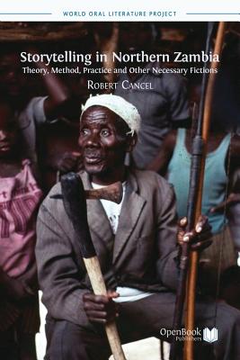 Storytelling in Northern Zambia: Theory, Method, Practice and Other Necessary Fictions