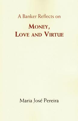 Money Love and Virtue