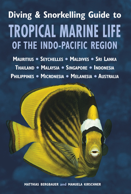 Diving & Snorkelling Guide to Tropical Marine Life of the Indo-Pacific