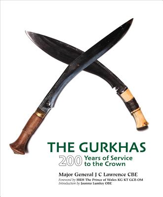 The Gurkhas: 200 Years of Service to the Crown