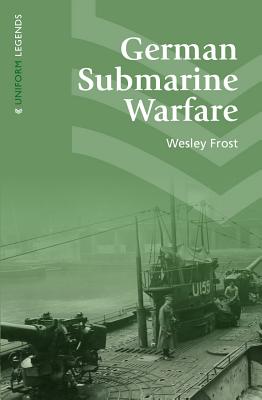 German Submarine Warfare (Uniform Legends)