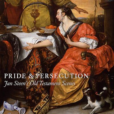 Pride and Persecution: Jan Steens Old Testament Scenes