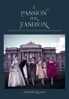 Passion for Fashion: 300 Years of Style at Blenheim Palace