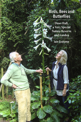 Birds, Bees and Butterflies: Daws Hall, a Very Special Nature Reserve and Garden