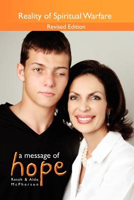 Image for A Message of Hope: Reality of Spiritual Warfare A Message of Hope: Reality of Spiritual Warfare