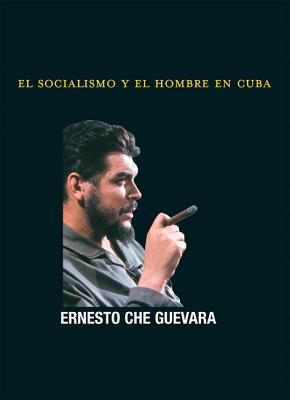 Socialismo Y El Hombre En Cuba (Che Guevara Publishing Project / Ocean Sur) (Spanish Edition)