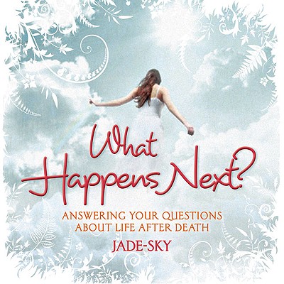 Image for What Happens Next?: Answering Your Questions About Life After Death