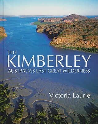 Kimberley: Australia's Last Great Wilderness