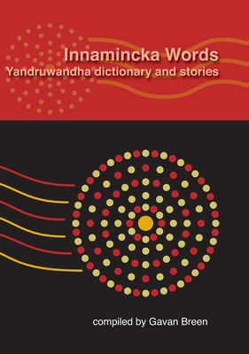 Image for Innamincka Words: Yandruwandha dictionary and stories Innamincka Words: Yandruwandha dictionary and stories